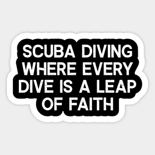 Scuba Diving Where Every Dive is a Leap of Faith Sticker